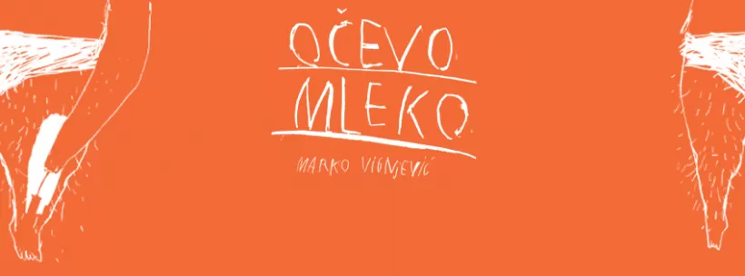 u potrazi za isavom karabasom o knjizi očevo mleko marka vignjevića